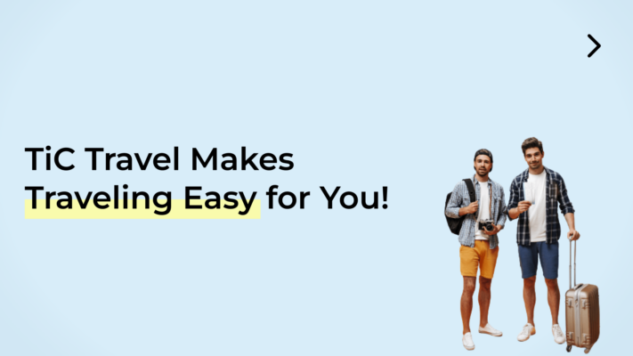 TiC makes travel easy for you